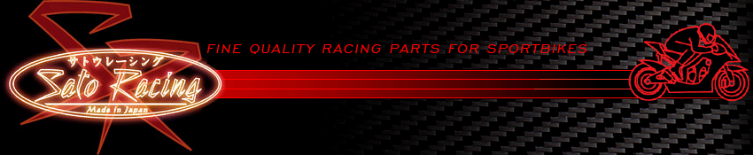 Sato Racing - Fine Quality Racing Parts for Sportbikes